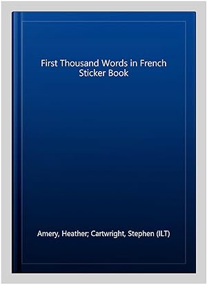 Imagen del vendedor de First Thousand Words in French Sticker Book a la venta por GreatBookPrices