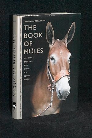 The Book of Mules; Selecting, Breeding, and Caring for Equine Hybrids