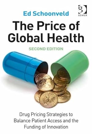 Image du vendeur pour Price of Global Health : Drug Pricing Strategies to Balance Patient Access and the Funding of Innovation mis en vente par GreatBookPrices