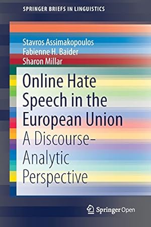 Immagine del venditore per Online Hate Speech in the European Union: A Discourse-Analytic Perspective (SpringerBriefs in Linguistics) by Assimakopoulos, Stavros, Baider, Fabienne H., Millar, Sharon [Paperback ] venduto da booksXpress