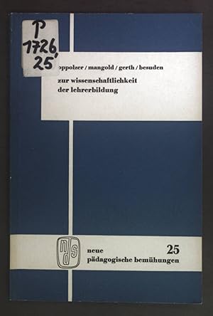 Bild des Verkufers fr Zur Wissenschaftlichkeit der Lehrerbildung. Neue pdagogische Bemhungen Band 25. zum Verkauf von books4less (Versandantiquariat Petra Gros GmbH & Co. KG)