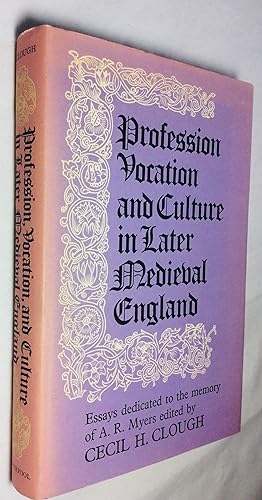 Seller image for Profession, Vocation and Culture in Later Medieval England (Essays dedicated to the memory of A. R. Myers) for sale by Hadwebutknown
