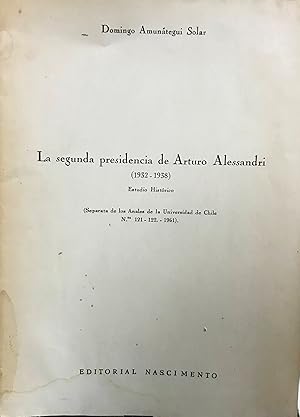 Bild des Verkufers fr La segunda presidencia de Arturo Alessandri ( 193-1938 ). Estudio histrico zum Verkauf von Librera Monte Sarmiento