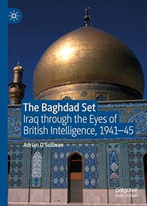 Seller image for The Baghdad Set: Iraq through the Eyes of British Intelligence, 1941â  45 [Hardcover ] for sale by booksXpress