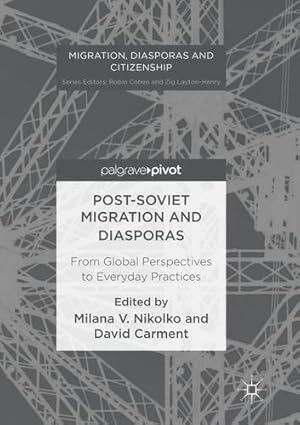 Seller image for Post-Soviet Migration and Diasporas: From Global Perspectives to Everyday Practices (Migration, Diasporas and Citizenship) [Paperback ] for sale by booksXpress