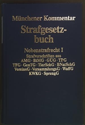 Immagine del venditore per Mnchener Kommentar zum Strafgesetzbuch; Bd. 5., Nebenstrafrecht. - 1. Strafvorschriften aus: AMG, BtMG, GG, TPG, TFG, GenTG, TierSchG, BNatSchG, VereinsG, VersammlungsG, WaffG, KrWaffG, SprengG. venduto da books4less (Versandantiquariat Petra Gros GmbH & Co. KG)