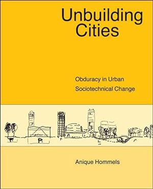 Seller image for Unbuilding Cities : Obduracy in Urban Socio-Technical Change for sale by GreatBookPrices