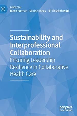Seller image for Sustainability and Interprofessional Collaboration: Ensuring Leadership Resilience in Collaborative Health Care [Hardcover ] for sale by booksXpress