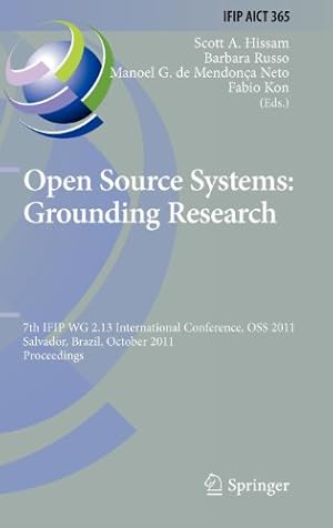 Seller image for Open Source Systems: Grounding Research: 7th IFIP 2.13 International Conference, OSS 2011, Salvador, Brazil, October 6-7, 2011, Proceedings (IFIP Advances in Information and Communication Technology) [Hardcover ] for sale by booksXpress