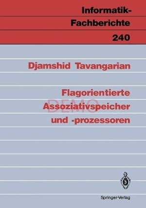 Seller image for Flagorientierte Assoziativspeicher und -prozessoren (Informatik-Fachberichte) (German Edition) by Tavangarian, Djamshid [Perfect Paperback ] for sale by booksXpress