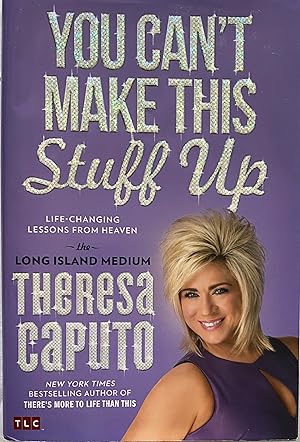 Seller image for You Can't Make This Stuff Up Life-Changing Lessons From Heaven the Long Island Medium for sale by Before Your Quiet Eyes