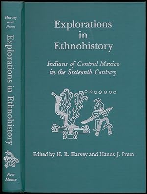 Bild des Verkufers fr Explorations in Ethnohistory: Indians of Central Mexico in the Sixteenth Century zum Verkauf von The Book Collector, Inc. ABAA, ILAB