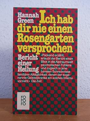 Ich hab dir nie einen Rosengarten versprochen. Bericht einer Heilung