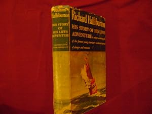 Seller image for Richard Halliburton. His Story of His Life's Adventure. As Told in Letters to his Mother and Father. for sale by BookMine