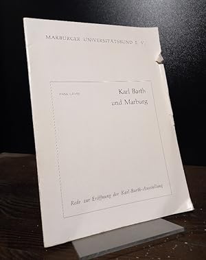 Karl Barth und Marburg. Rede zur Eröffnung der Karl-Barth-Ausstellung in der Marburger Universitä...
