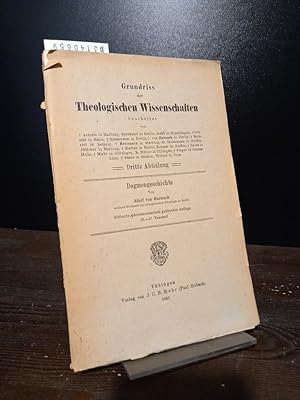 Imagen del vendedor de Dogmengeschichte. [Adolf v. Harnack]. (= Grundriss der Theologischen Wissenschaften, 4. Teil, Band 3). a la venta por Antiquariat Kretzer