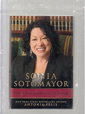 Imagen del vendedor de Sonia Sotomayor: The True American Dream a la venta por Old Book Shop of Bordentown (ABAA, ILAB)