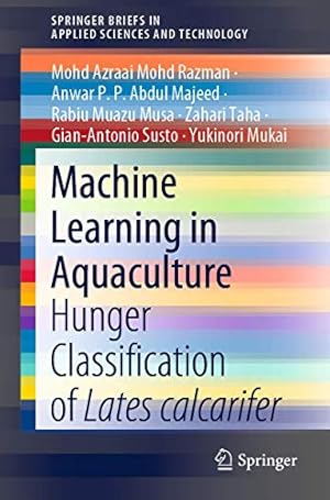 Immagine del venditore per Machine Learning in Aquaculture: Hunger Classification of Lates calcarifer (SpringerBriefs in Applied Sciences and Technology) by Mohd Razman, Mohd Azraai, P. P. Abdul Majeed, Anwar, Muazu Musa, Rabiu, Taha, Zahari, Susto, Gian-Antonio, Mukai, Yukinori [Paperback ] venduto da booksXpress