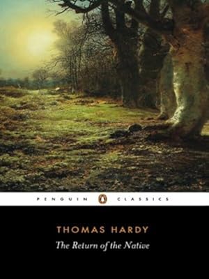 Seller image for The Return of the Native (Penguin Classics) by Hardy, Thomas [Paperback ] for sale by booksXpress