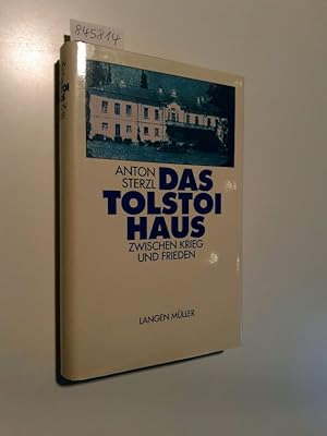 Das Tolstoi Haus : Zwischen Krieg und Frieden : vom Autor signiert : Mit 31 Abbildungen und 5 Dok...