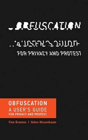 Imagen del vendedor de Obfuscation: A User's Guide for Privacy and Protest (The MIT Press) by Brunton, Finn, Nissenbaum, Helen [Paperback ] a la venta por booksXpress