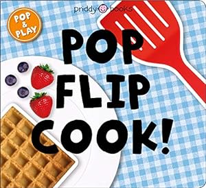 Seller image for Pop and Play: Pop, Flip, Cook by Priddy, Roger [Board book ] for sale by booksXpress