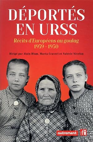 déportés en URSS : récits d'Européens au goulag, 1939-1950