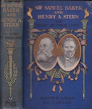 Sir Samuel Baker and Henry A. Stern: The Story of Their Lives