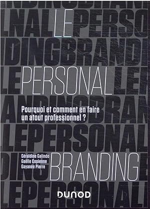 le personal branding : pourquoi et comment en faire un atout professionnel ?