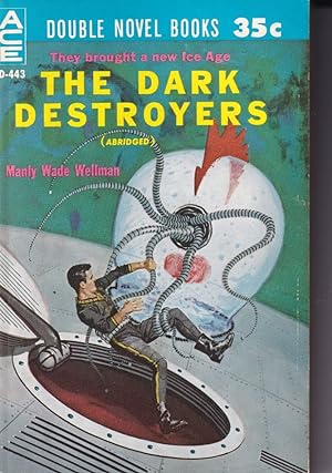 Seller image for The Dark Destroyers (Abridged) / Bow Down to Nul, Volume D-443 (Ace Double) for sale by Adventures Underground