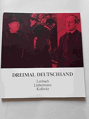 Dreimal Deutschland : Lenbach, Liebermann, Kollwitz ; Eine Ausstellung aus eigenen Beständen ; Ha...