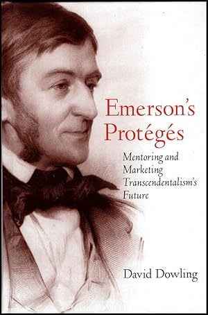 Bild des Verkufers fr Emerson's Proteges: Mentoring and Marketing Transcendentalism's Future zum Verkauf von Diatrope Books