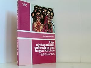 Seller image for Der missionarische Aufbruch in den Jungen Kirchen. Glaubenszeugnisse fr unsere Welt for sale by Book Broker