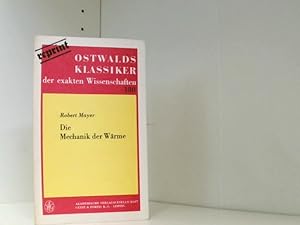 Seller image for Die Mechanik der Wrme : zwei Abhandlungen / von Robert Mayer ; herausgegeben von A. von Oettingen for sale by Book Broker