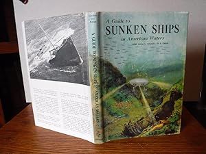 Seller image for A Guide to Sunken Ship in American Waters for sale by Old Scrolls Book Shop