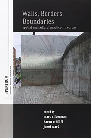 Immagine del venditore per Walls, Borders, Boundaries: Spatial and Cultural Practices in Europe (Spektrum: Publications of the German Studies Association) [Paperback ] venduto da booksXpress