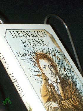 Seller image for Hundert Gedichte / Heinrich Heine. [Ausgew. u. zsgest. von Walter Lewerenz. Ill. von Klaus Ensikat] for sale by Antiquariat Artemis Lorenz & Lorenz GbR