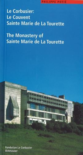 Imagen del vendedor de Le Corbusier: Le Couvent Sainte Marie de La Tourette / The Monastery of Sainte Marie de La Tourette (Le Corbusier Guides (englisch franz ¶sisch)) by Poti   ©, Philippe [Paperback ] a la venta por booksXpress