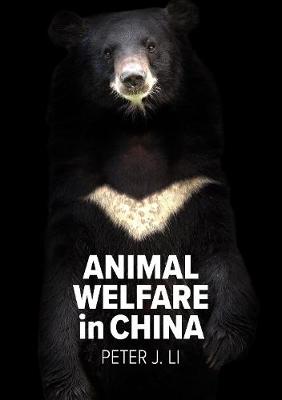 Animal Welfare in China. Culture, Politics and Crisis.