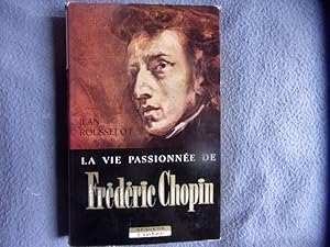 La vie passionnée de Frédéric Chopin