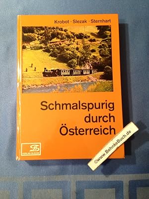 Imagen del vendedor de Schmalspurig durch sterreich : Geschichte und Fahrpark der Schmalspurbahnen sterreichs. Krobot ; Slezak ; Sternhart / Band . der Schriftenreihe internationales Archiv fr Lokomotivgeschichte ; Bd. 3 a la venta por Antiquariat BehnkeBuch