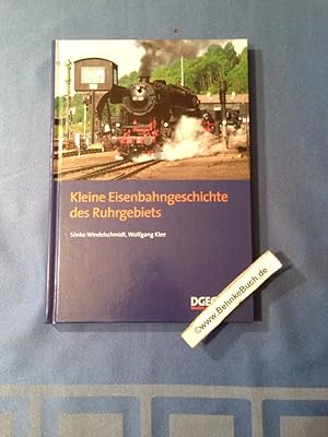 Bild des Verkufers fr Kleine Eisenbahngeschichte des Ruhrgebiets. Snke Windelschmidt ; Wolfgang Klee. zum Verkauf von Antiquariat BehnkeBuch