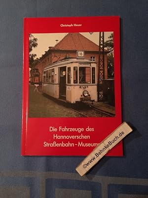 Bild des Verkufers fr Die Fahrzeuge des Hannoverschen Straenbahn-Museums. zum Verkauf von Antiquariat BehnkeBuch