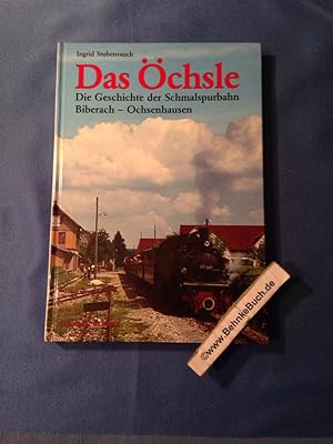 Bild des Verkufers fr Das chsle. Die Geschichte der Schmalspur-Nebenbahn Biberach-Ochsenhausen. zum Verkauf von Antiquariat BehnkeBuch