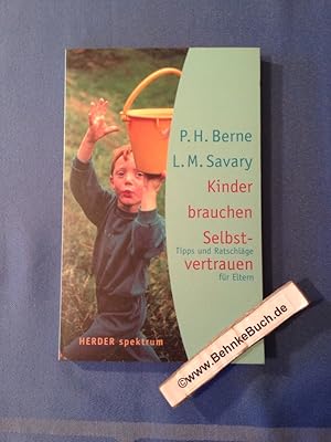 Seller image for Kinder brauchen Selbstvertrauen : Tipps und Ratschlge fr Eltern. Patricia H. Berne/Louis M. Savary. Aus dem Amerikan. von Peter Brandenburg / Herder-Spektrum ; Bd. 5138 for sale by Antiquariat BehnkeBuch