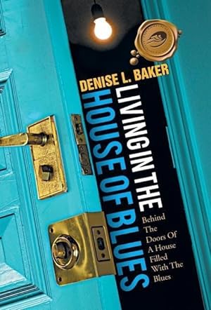 Bild des Verkufers fr Living in the House of Blues: Behind the Doors of a House Filled with the Blues zum Verkauf von moluna