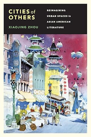 Image du vendeur pour Cities of Others: Reimagining Urban Spaces in Asian American Literature mis en vente par moluna