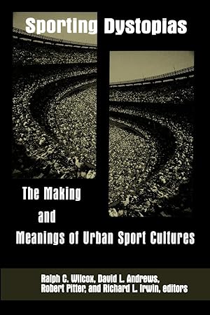Seller image for Sporting Dystopias: The Making and Meaning of Urban Sport Cultures for sale by moluna