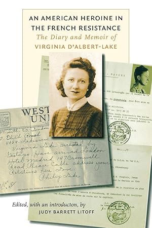 Bild des Verkufers fr An American Heroine in the French Resistance: The Diary and Memoir of Virginia d\ Albert-Lake zum Verkauf von moluna