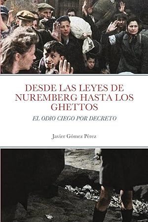 Bild des Verkufers fr Desde Las Leyes de Nuremberg Hasta Los Ghettos: El Odio Ciego Por Decreto zum Verkauf von moluna
